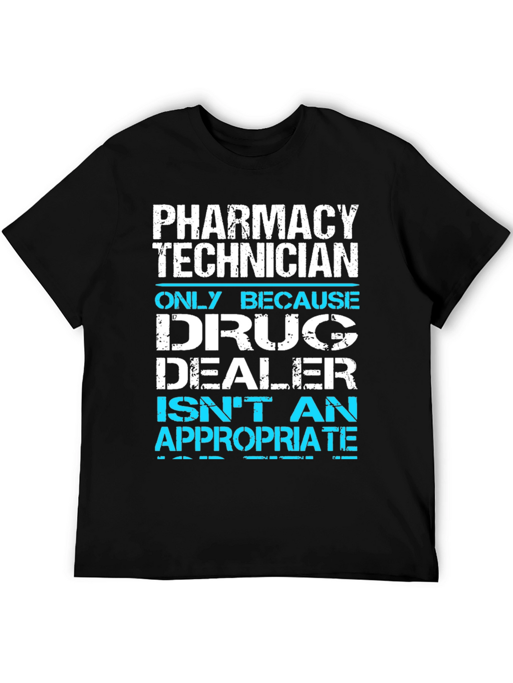 Pharmacy Technician T-Shirt Funny Drug Dealer