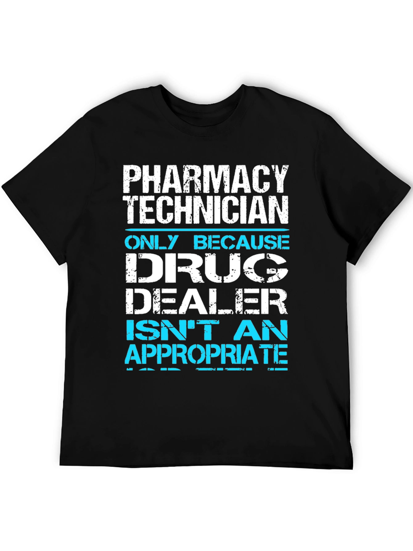 Pharmacy Technician T-Shirt Funny Drug Dealer