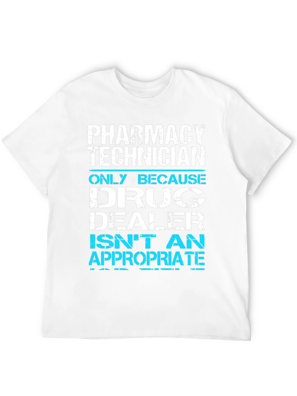 Pharmacy Technician T-Shirt Funny Drug Dealer