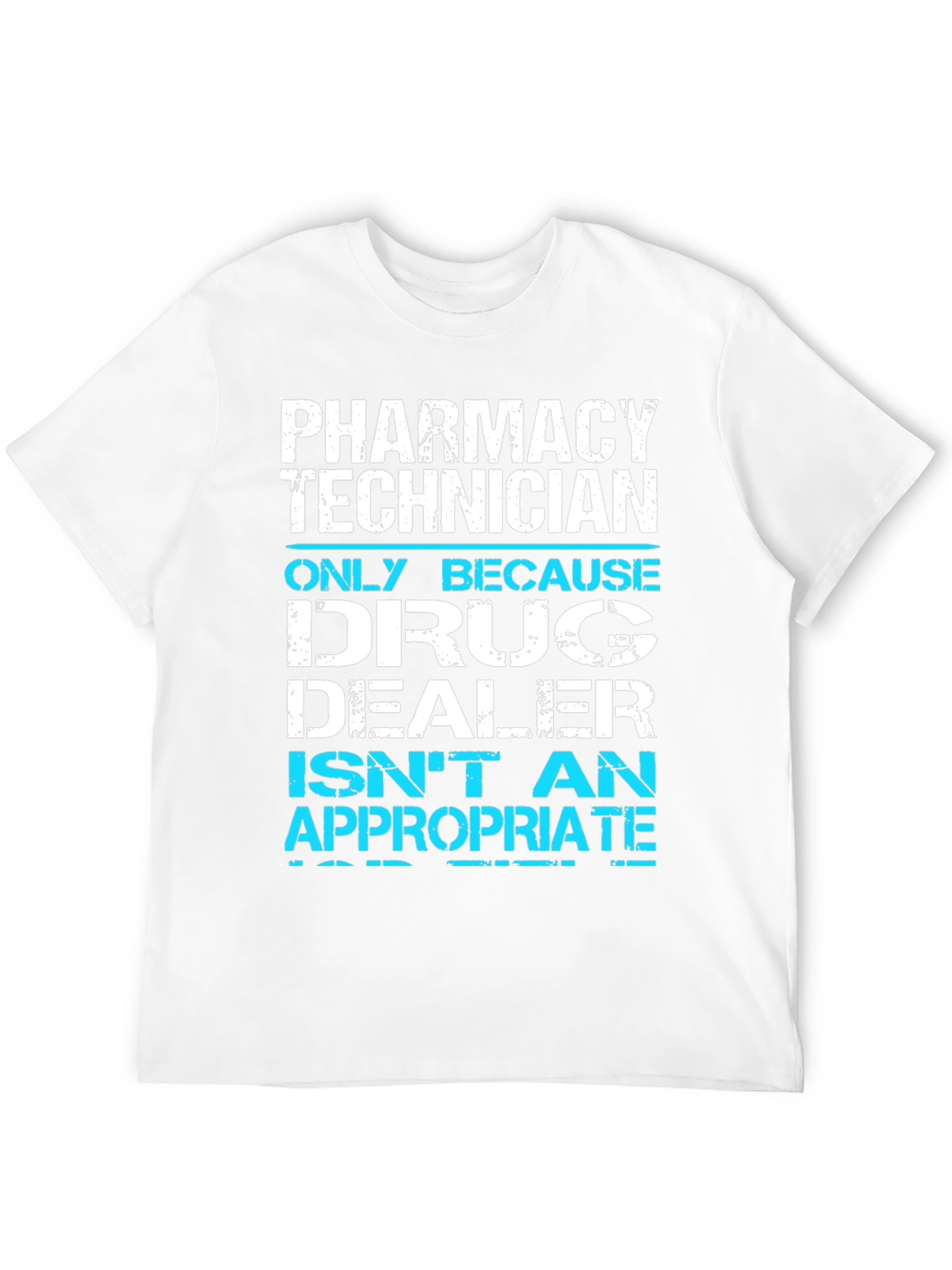 Pharmacy Technician T-Shirt Funny Drug Dealer