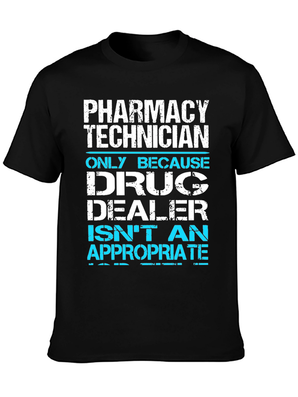 Pharmacy Technician T-Shirt Funny Drug Dealer