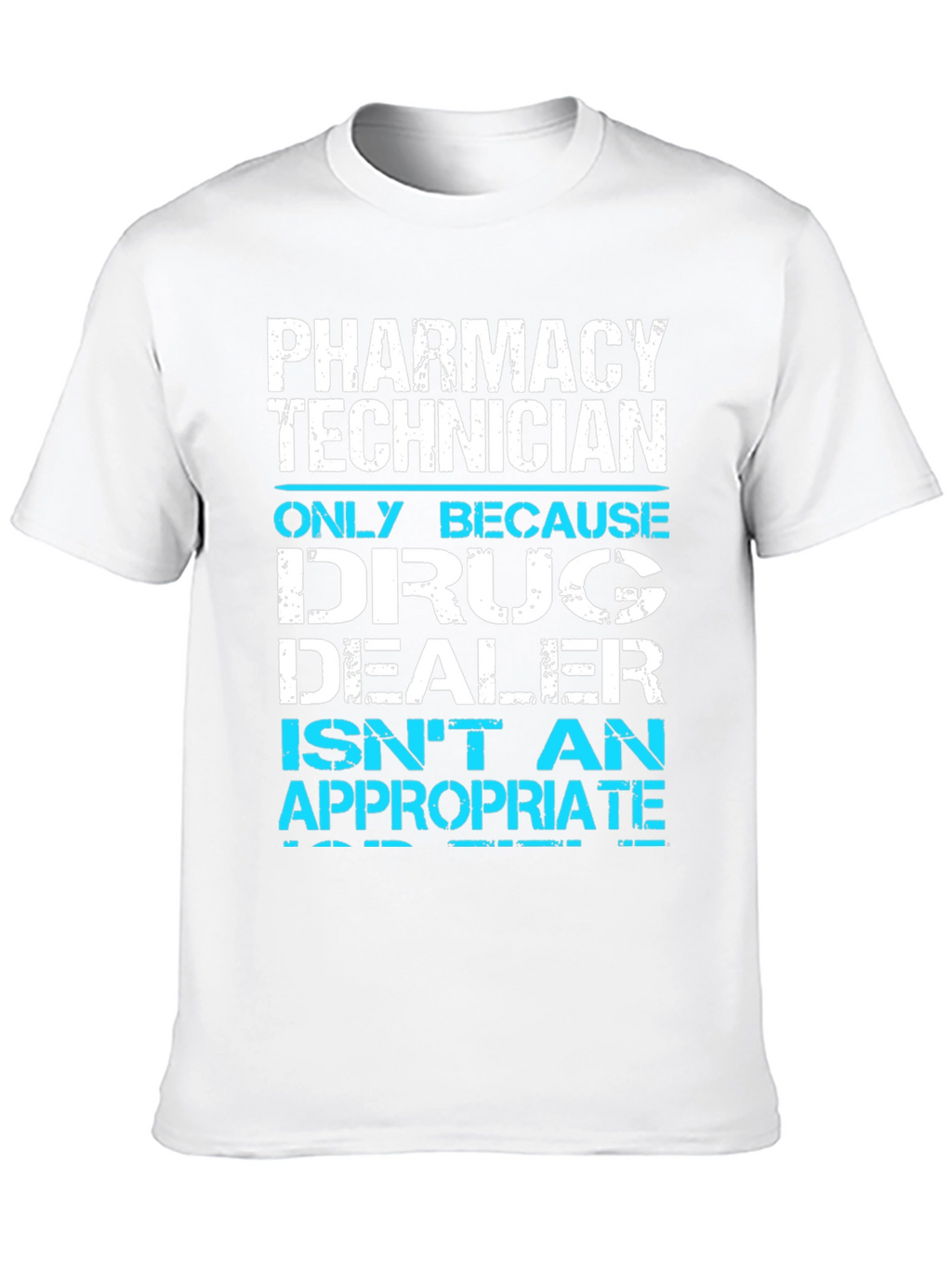 Pharmacy Technician T-Shirt Funny Drug Dealer