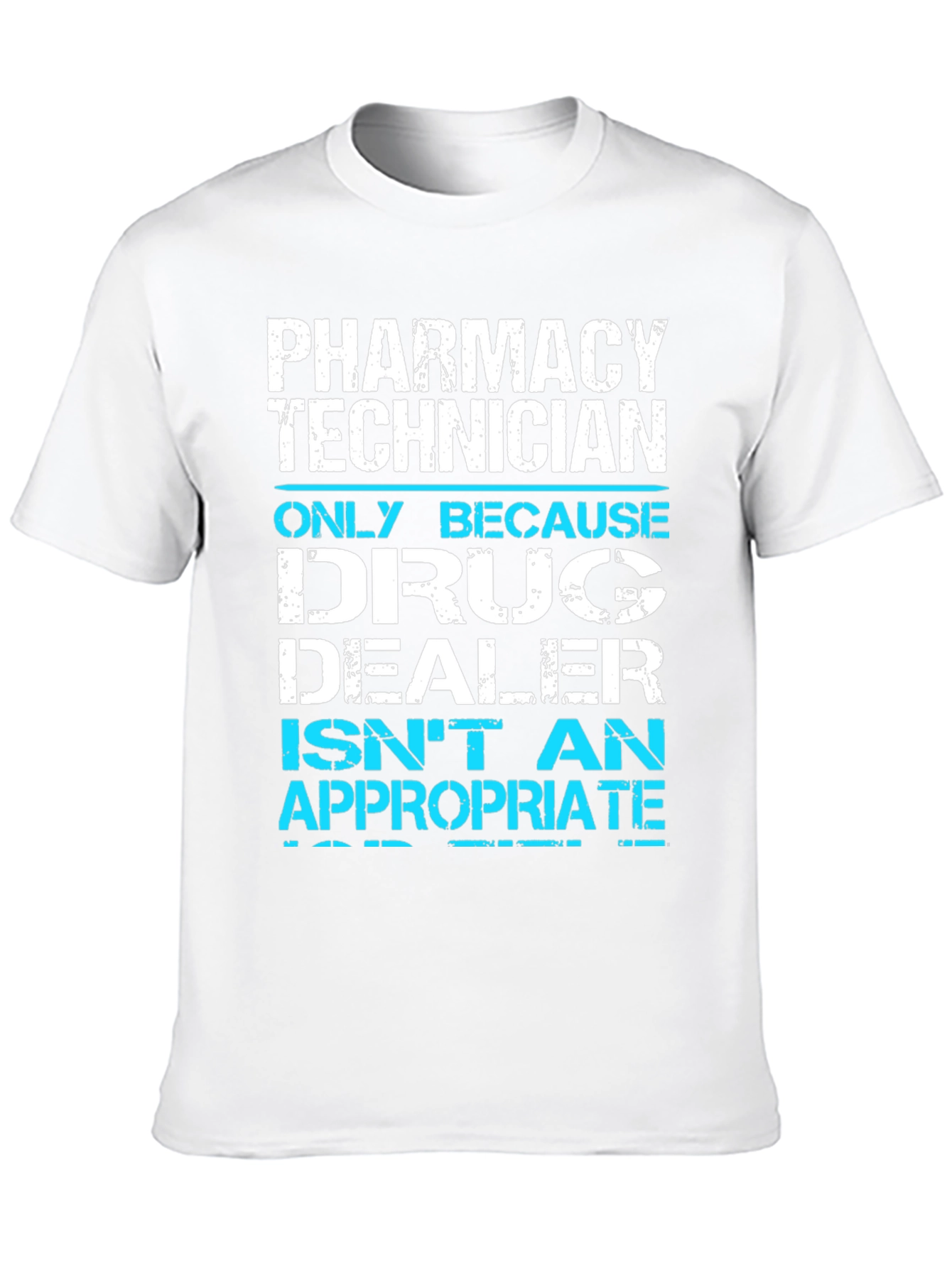 Pharmacy Technician T-Shirt Funny Drug Dealer