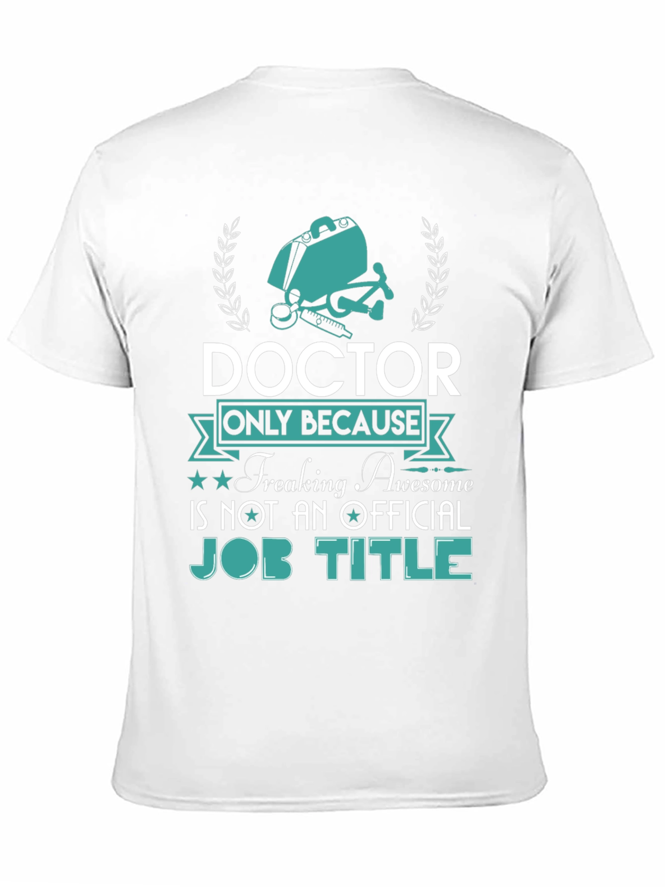 Doctor Freaking Awesome Job Title T-Shirt