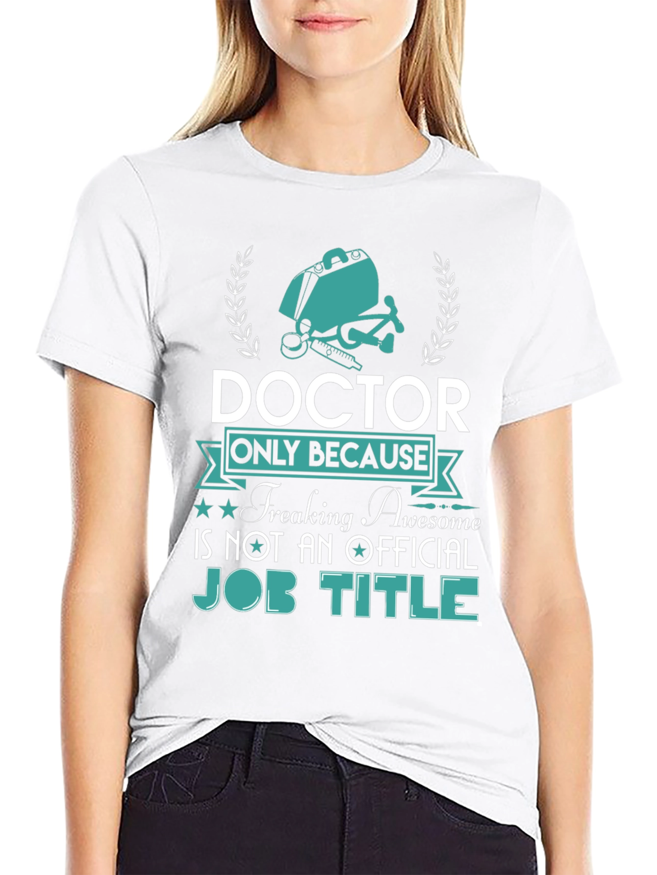 Doctor Freaking Awesome Job Title T-Shirt