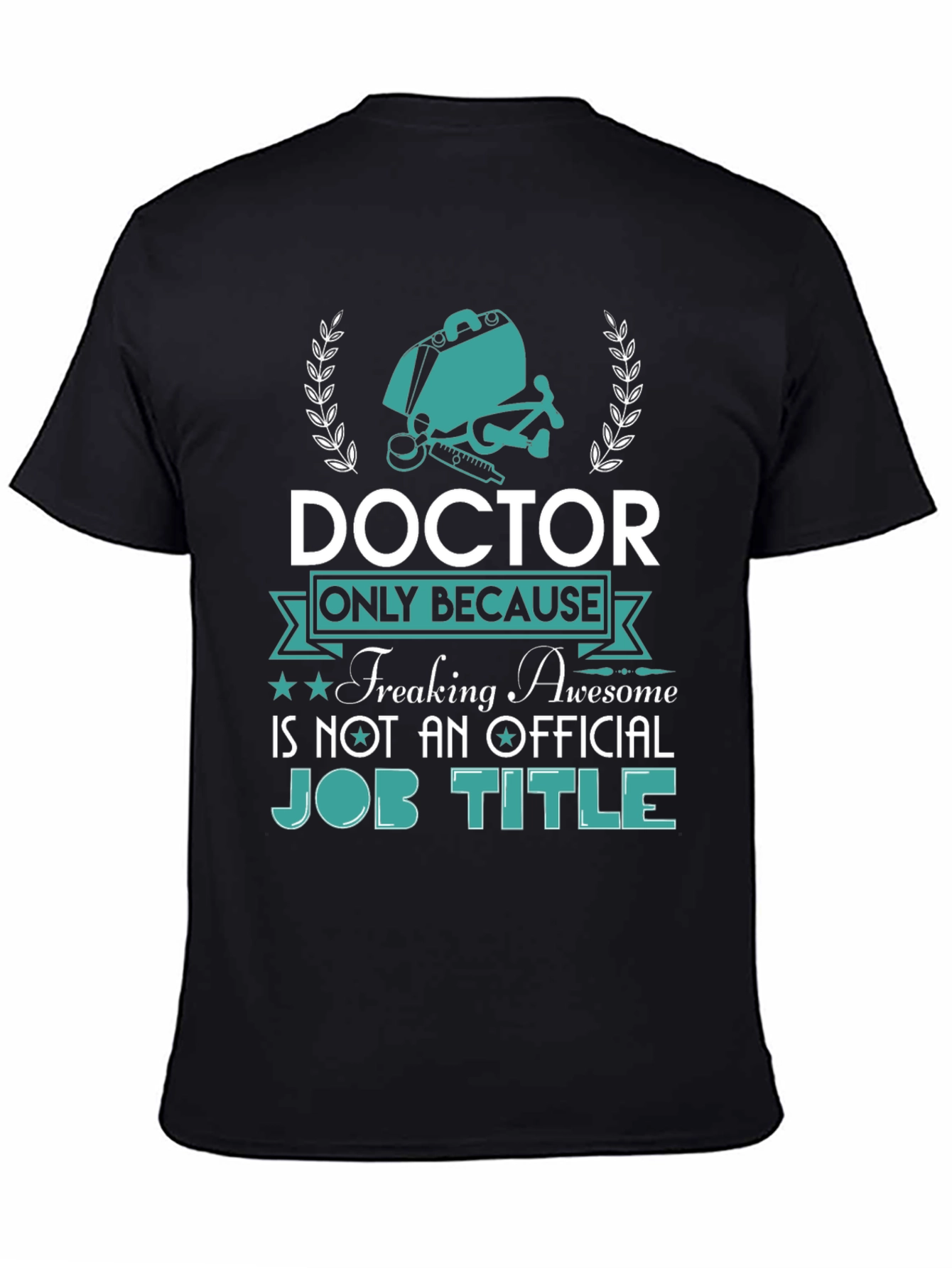 Doctor Freaking Awesome Job Title T-Shirt