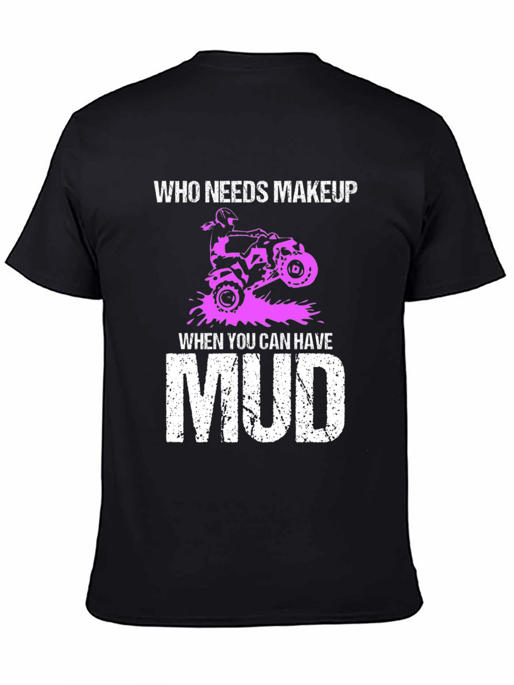 Who Needs Makeup Mud T-Shirt