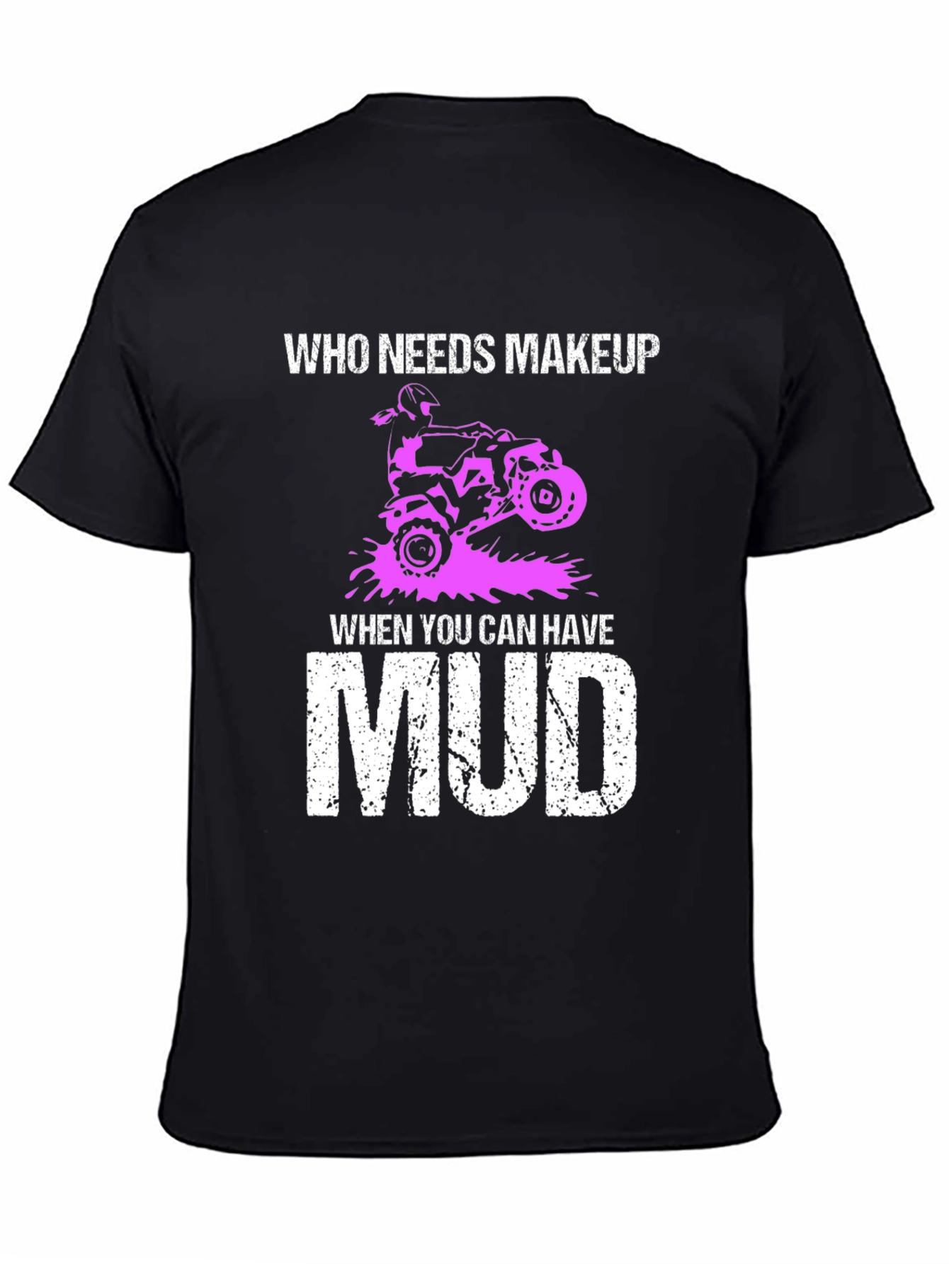 Who Needs Makeup Mud T-Shirt