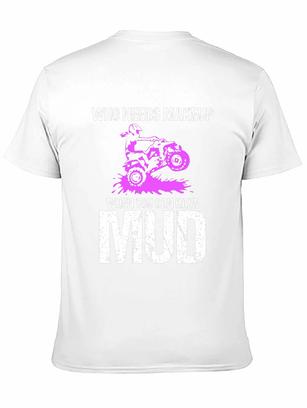 Who Needs Makeup Mud T-Shirt