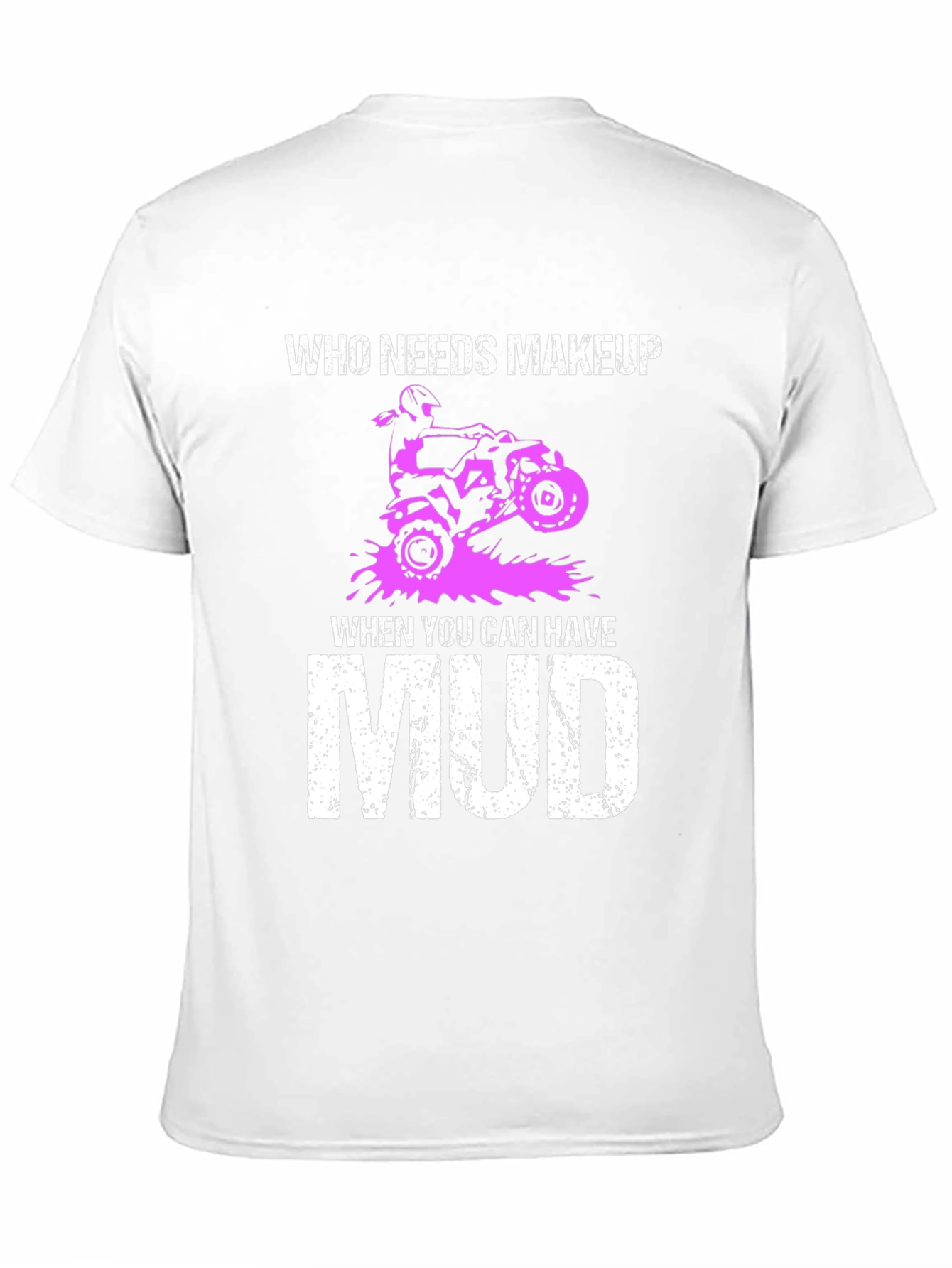 Who Needs Makeup Mud T-Shirt