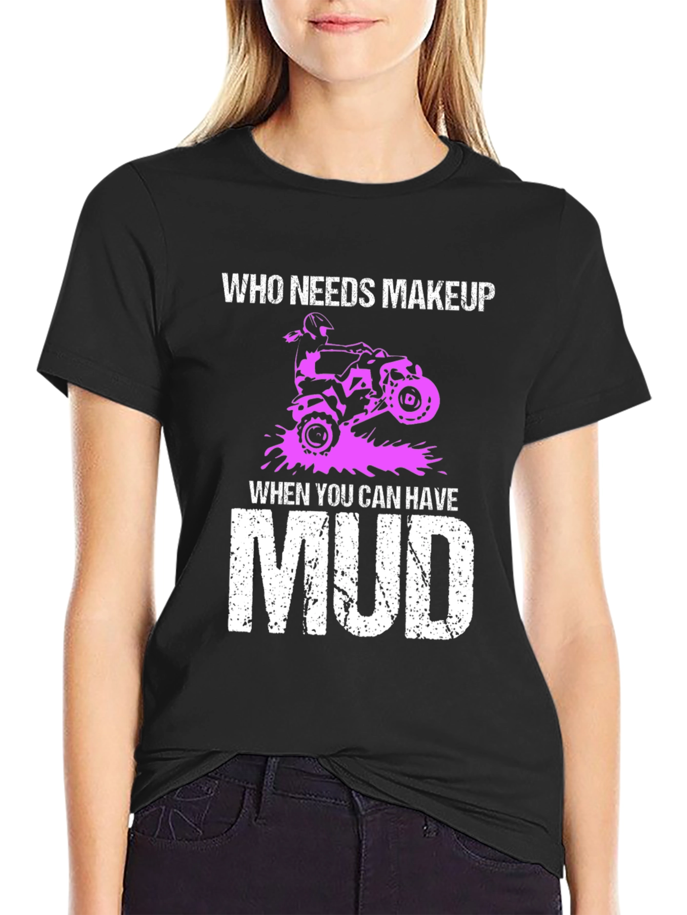 Who Needs Makeup Mud T-Shirt