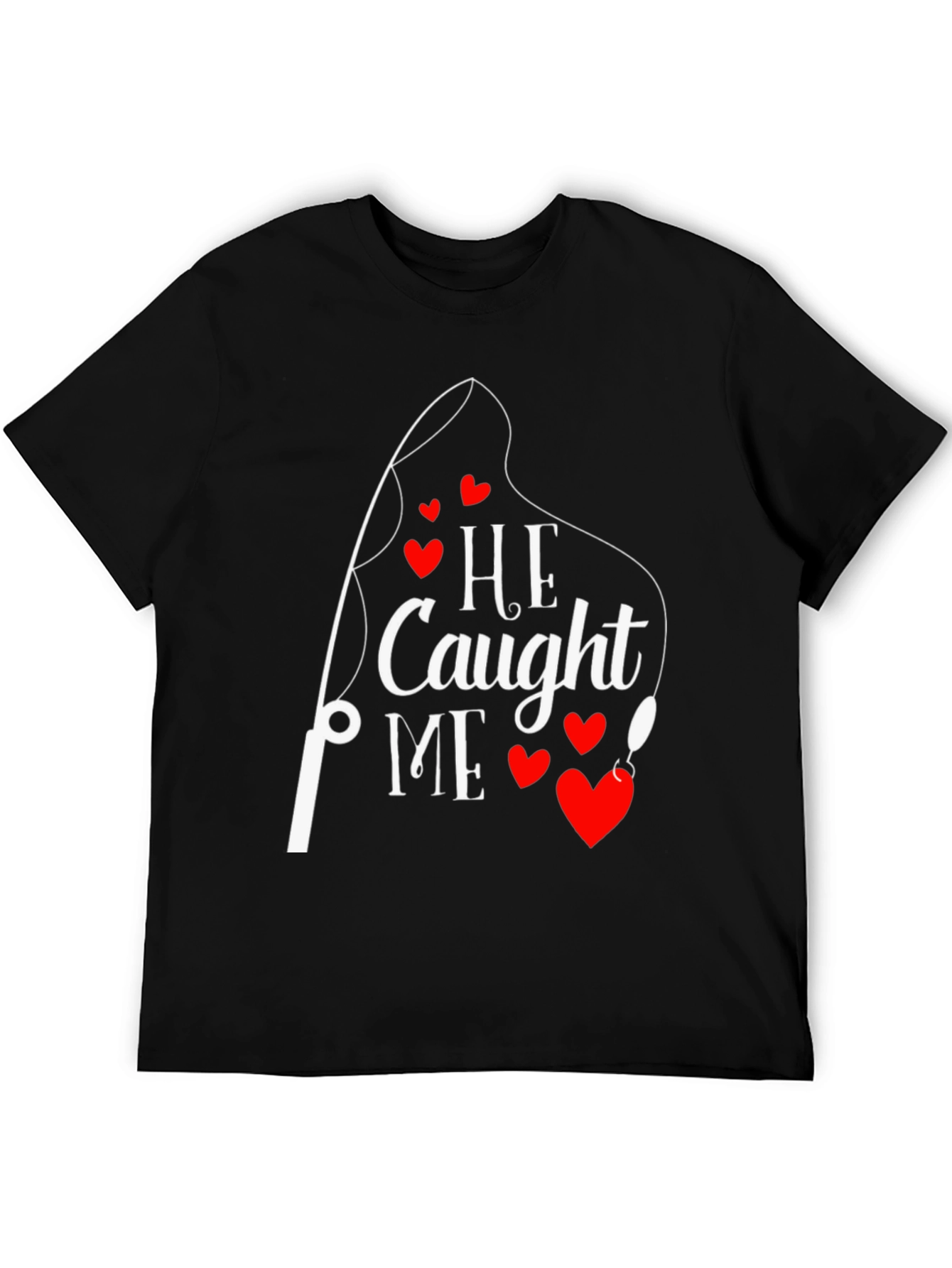 He Caught Me Fishing T-Shirt Valentines Day Gift