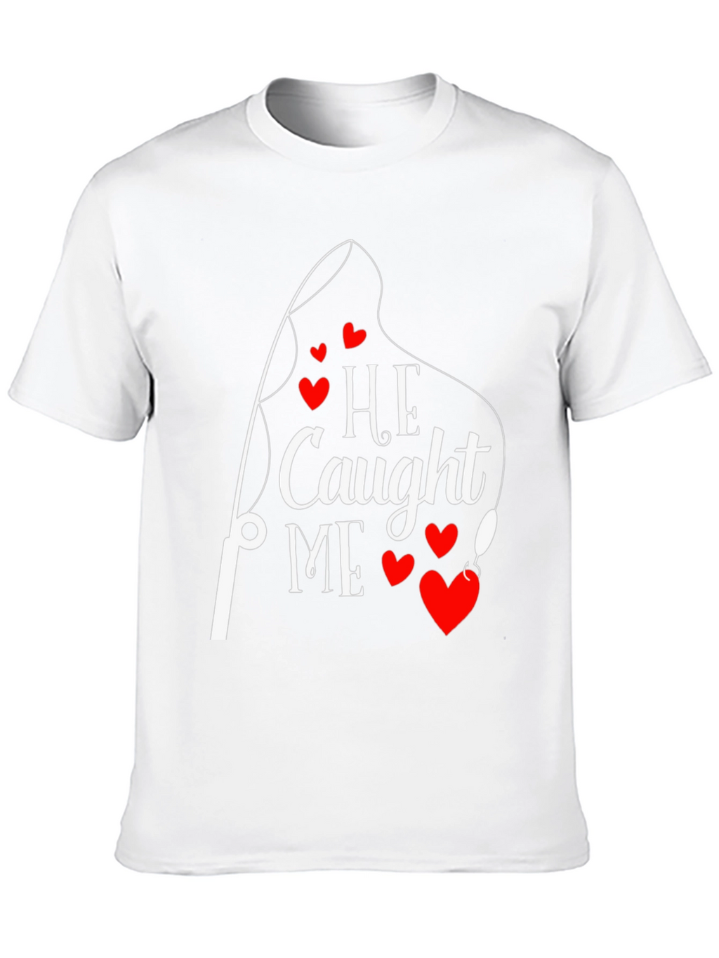 He Caught Me Fishing T-Shirt Valentines Day Gift