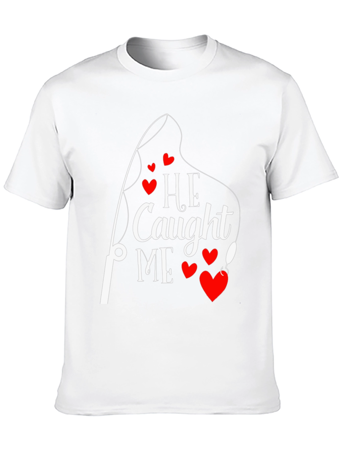 He Caught Me Fishing T-Shirt Valentines Day Gift