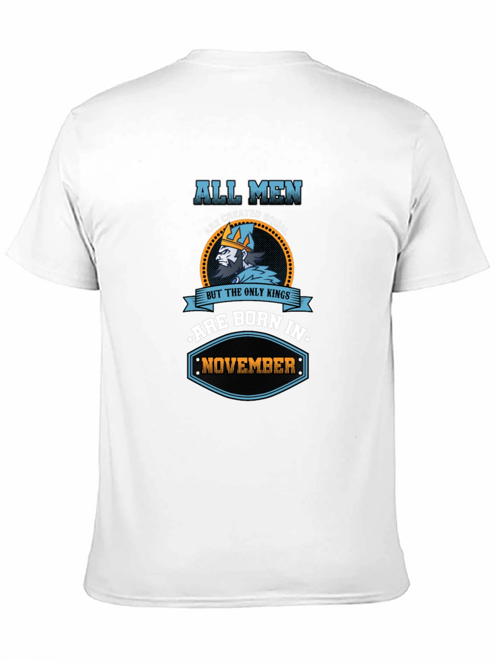 All Men Are Created Equal November Kings T-Shirt