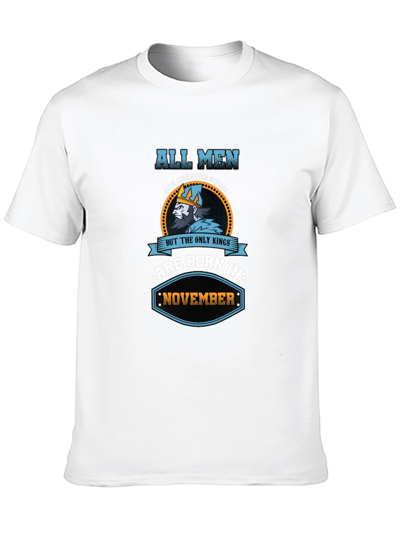 All Men Are Created Equal November Kings T-Shirt