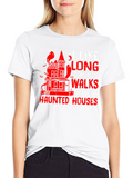 Haunted Houses T-Shirt: Long Romantic Walks