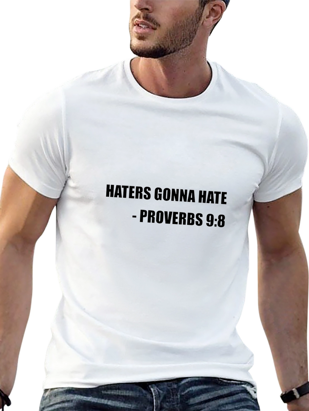 Haters Gonna Hate T-Shirt Proverbs 9:8 Tee