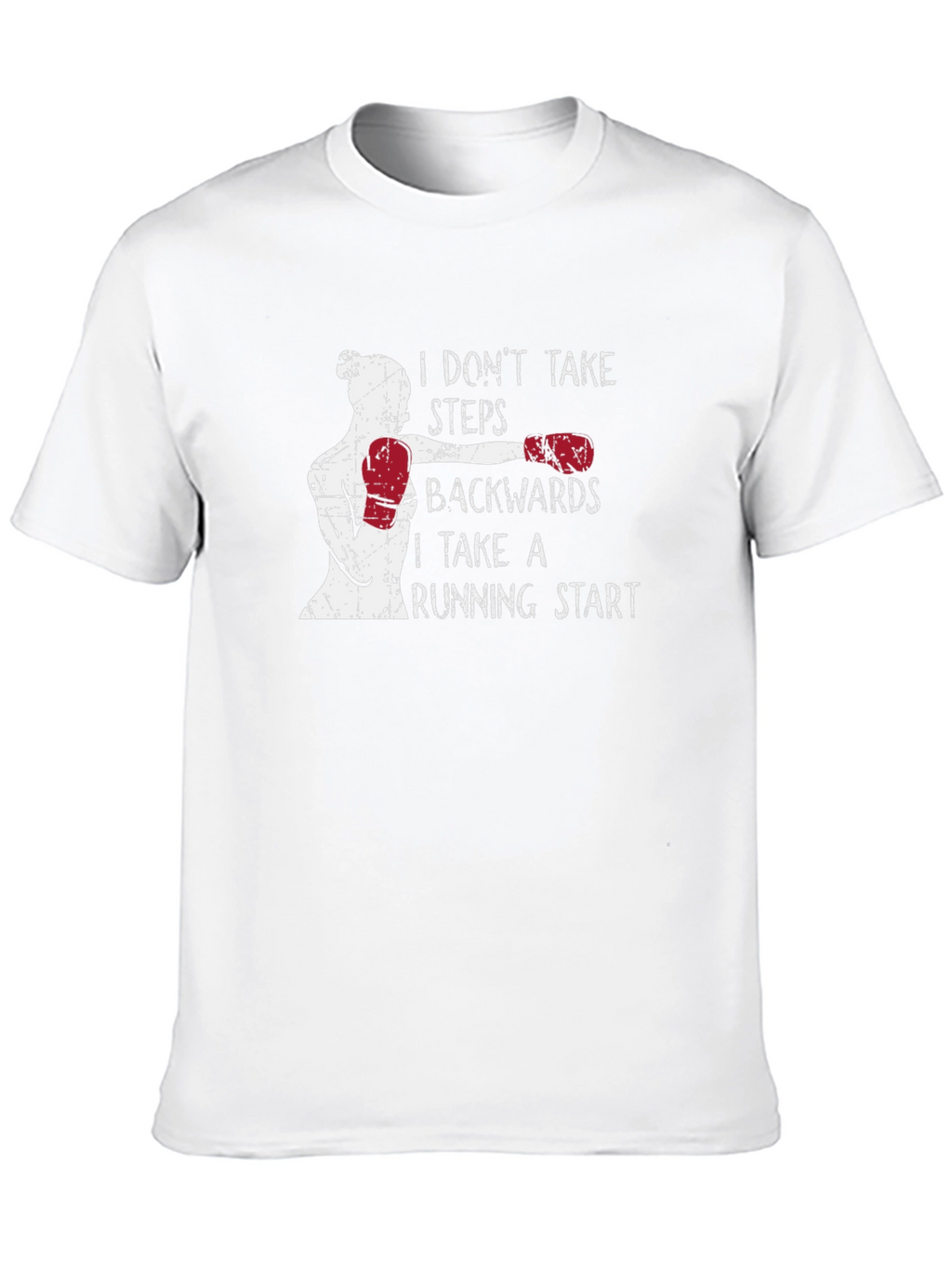 Motivational Boxing T-Shirt: I Dont Take Steps Backwards