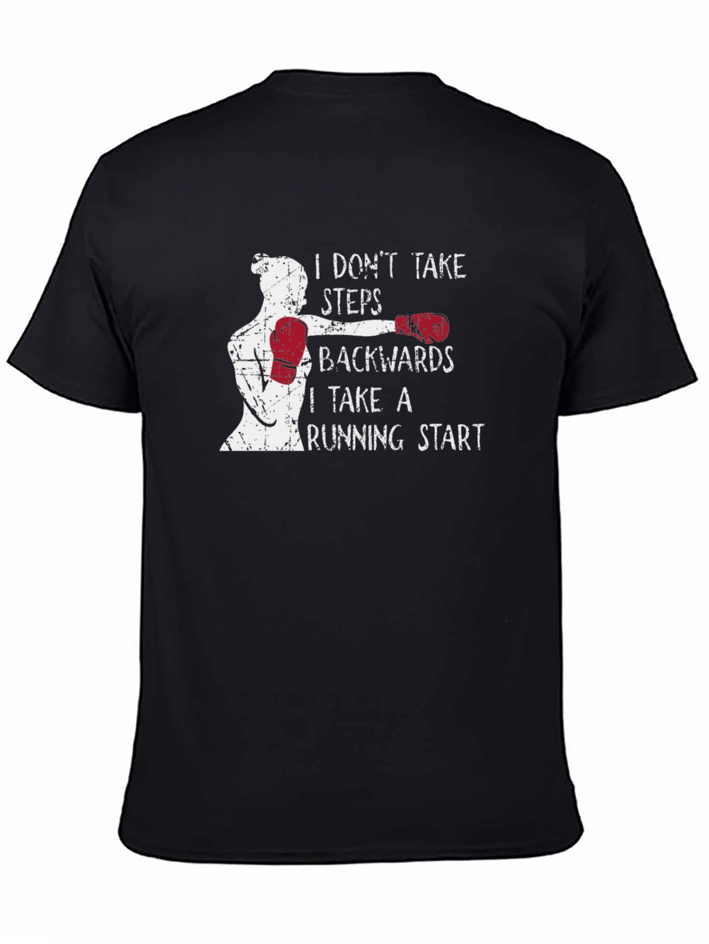 Motivational Boxing T-Shirt: I Dont Take Steps Backwards