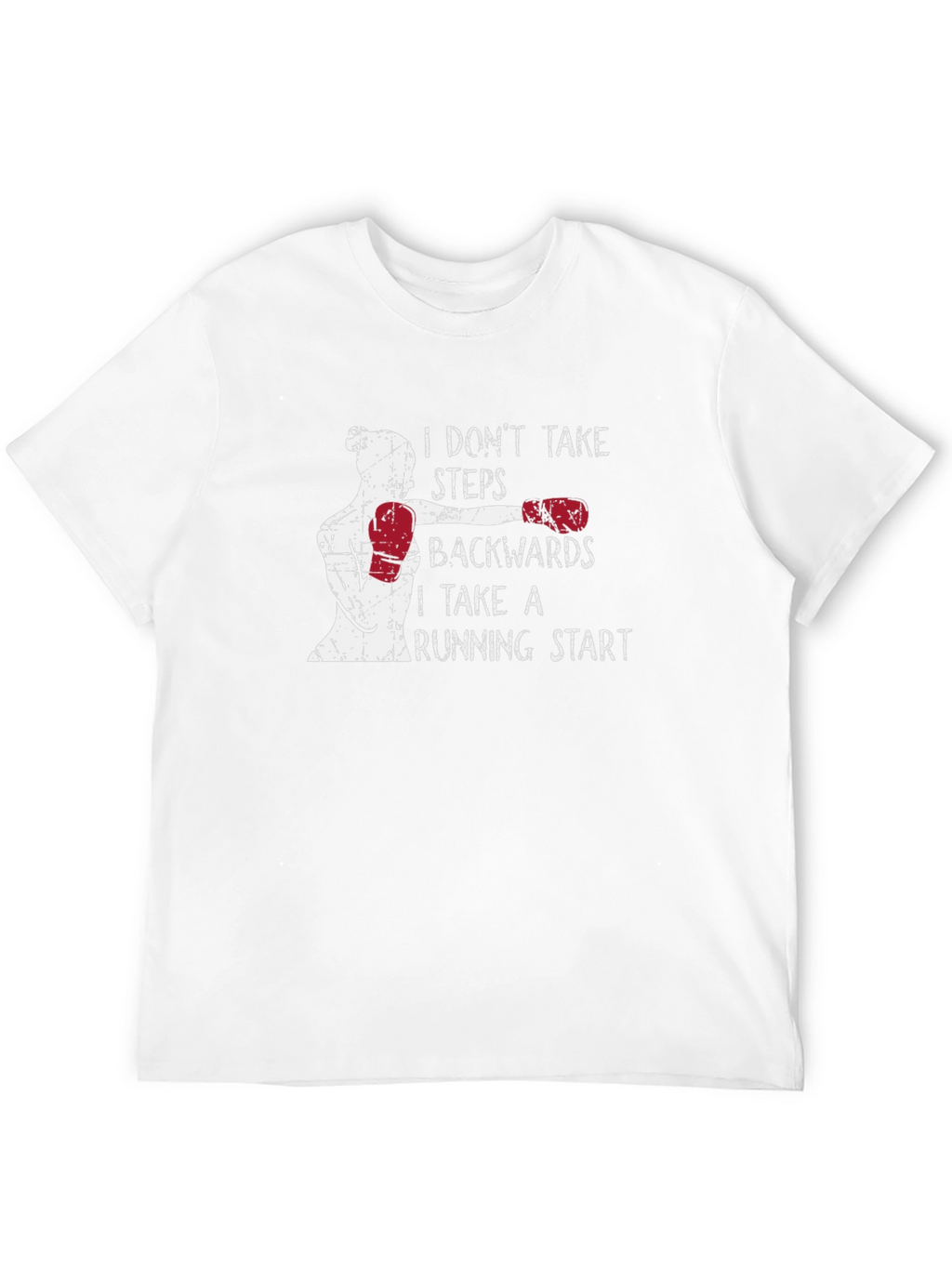 Motivational Boxing T-Shirt: I Dont Take Steps Backwards
