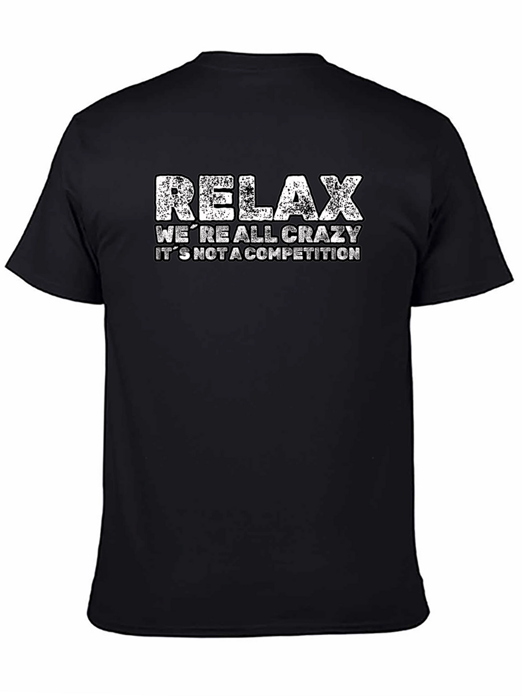 Relax Crazy T-Shirt - Funny Casual Tee