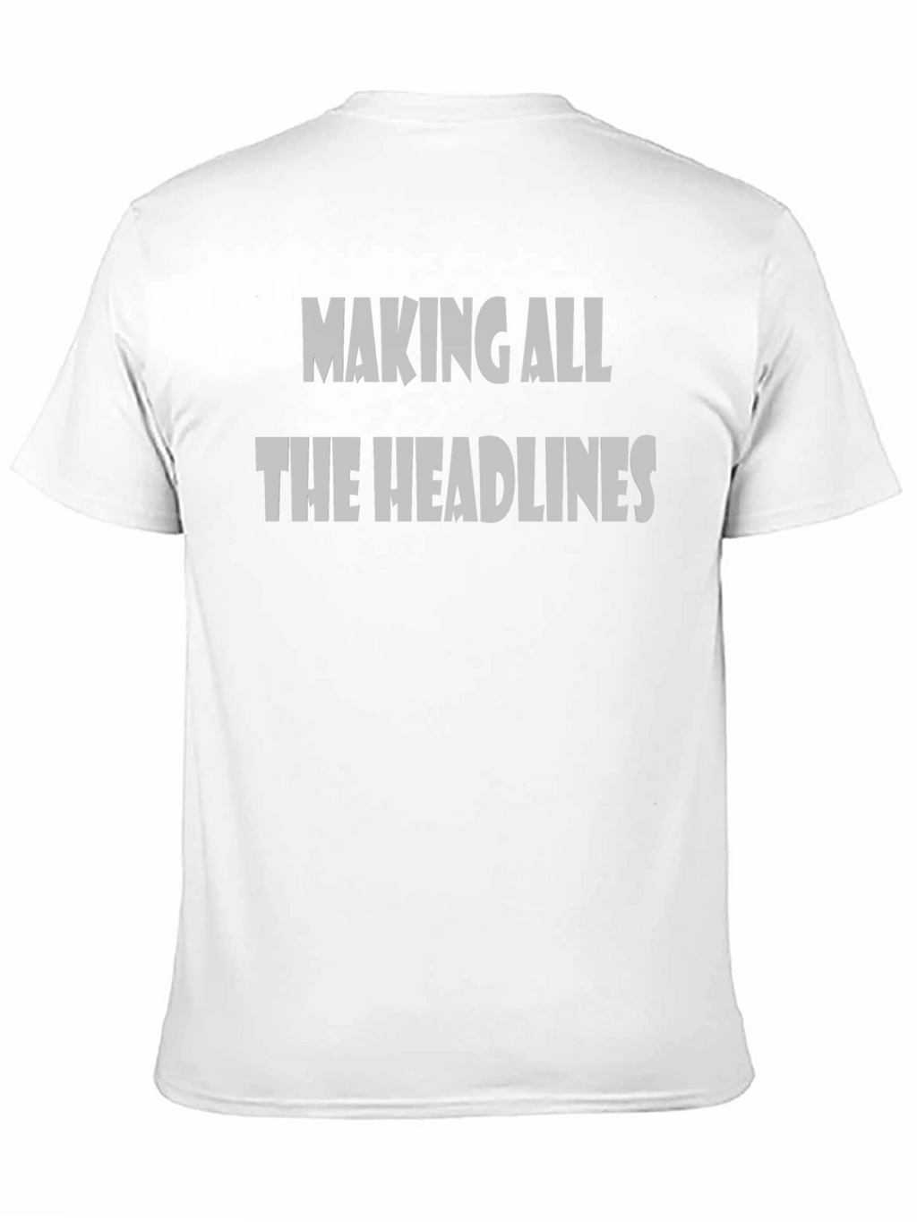 Making All the Headlines Funny Graphic Tee