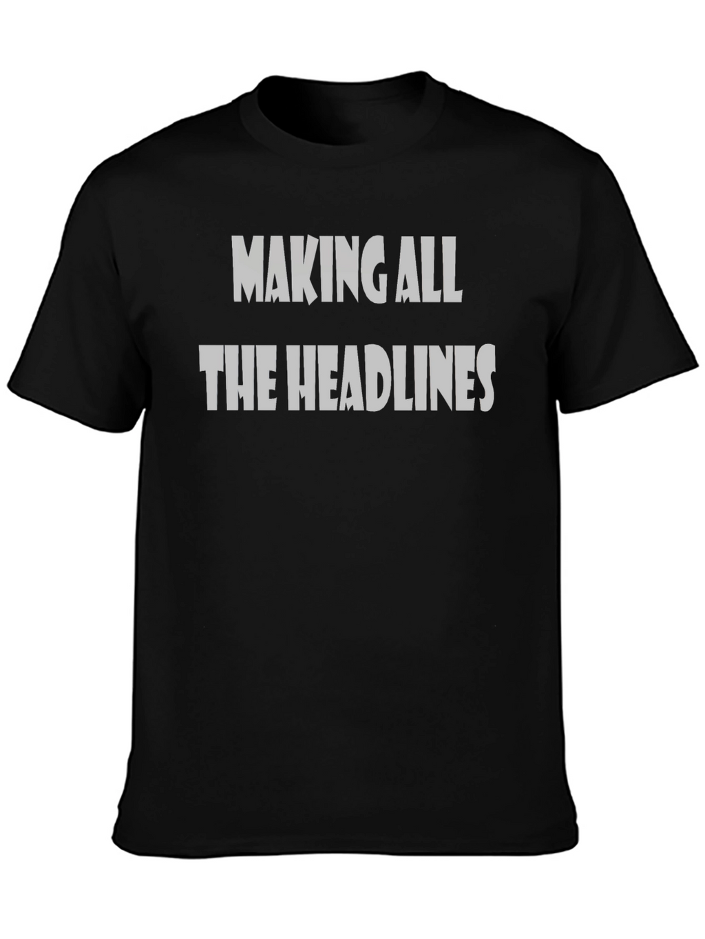 Making All the Headlines Funny Graphic Tee