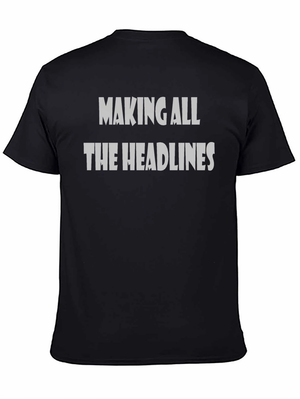 Making All the Headlines Funny Graphic Tee