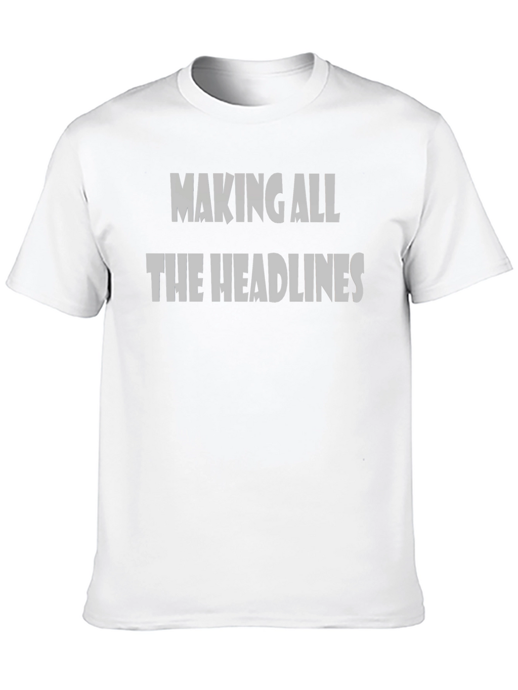 Making All the Headlines Funny Graphic Tee