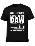 All I Care About is My DAW T-Shirt