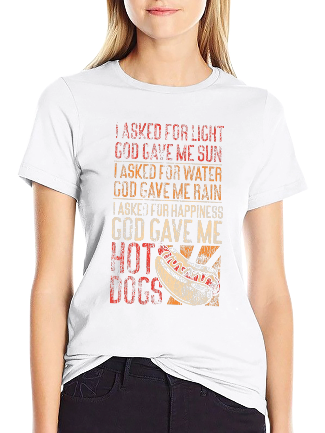 Funny Hot Dog T-Shirt: I Asked For Happiness