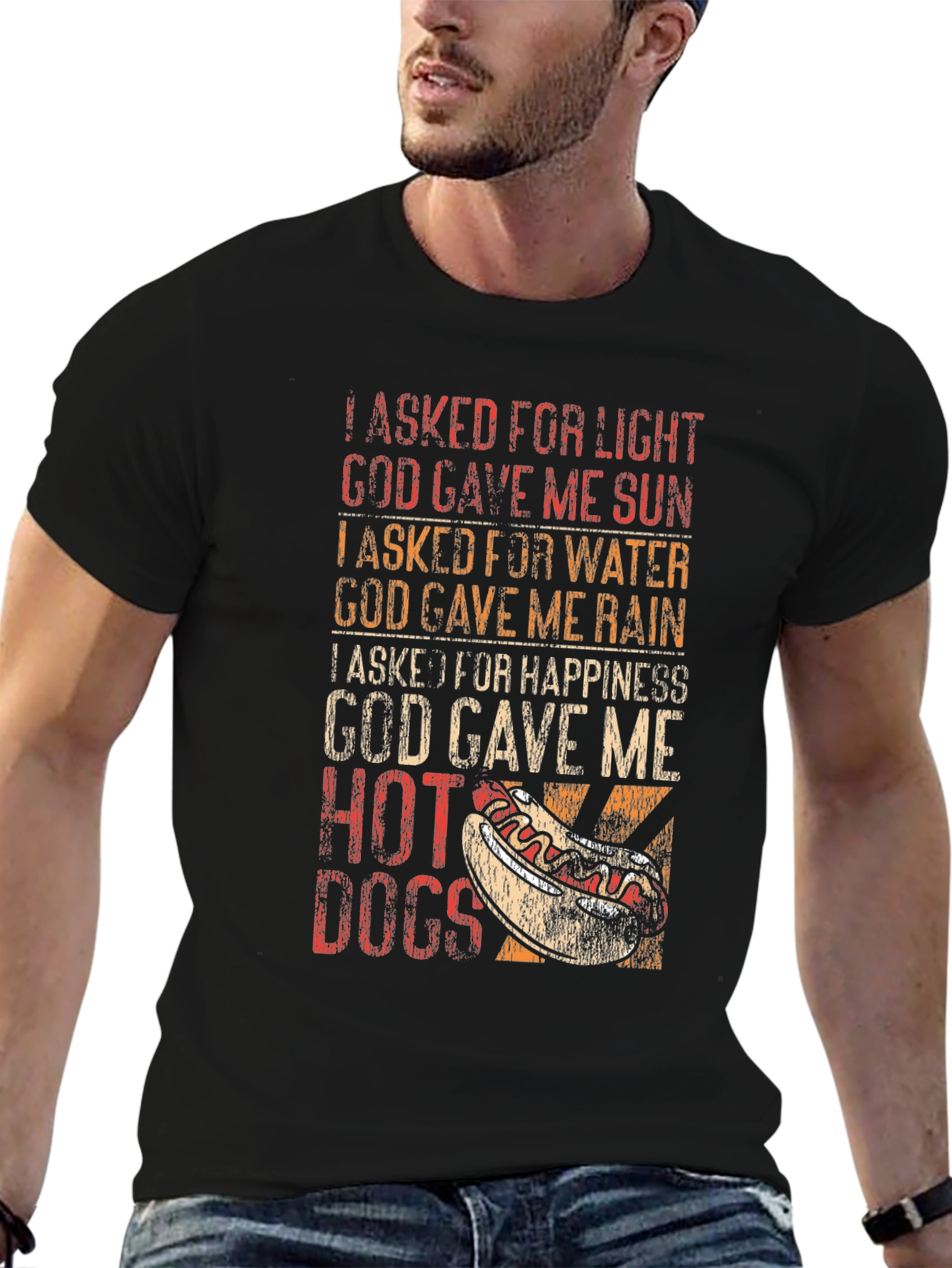 Funny Hot Dog T-Shirt: I Asked For Happiness