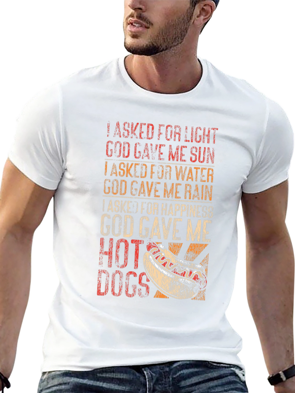 Funny Hot Dog T-Shirt: I Asked For Happiness