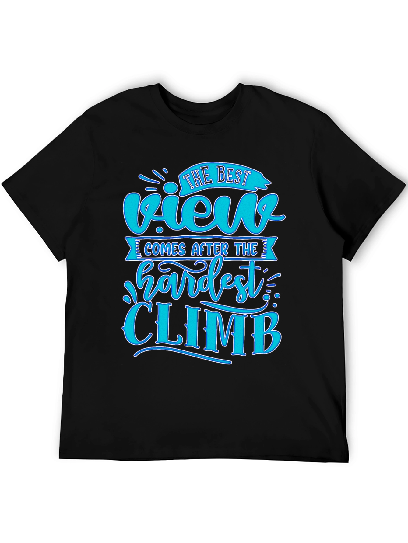 Motivational Black T-Shirt - Best View After Hardest Climb