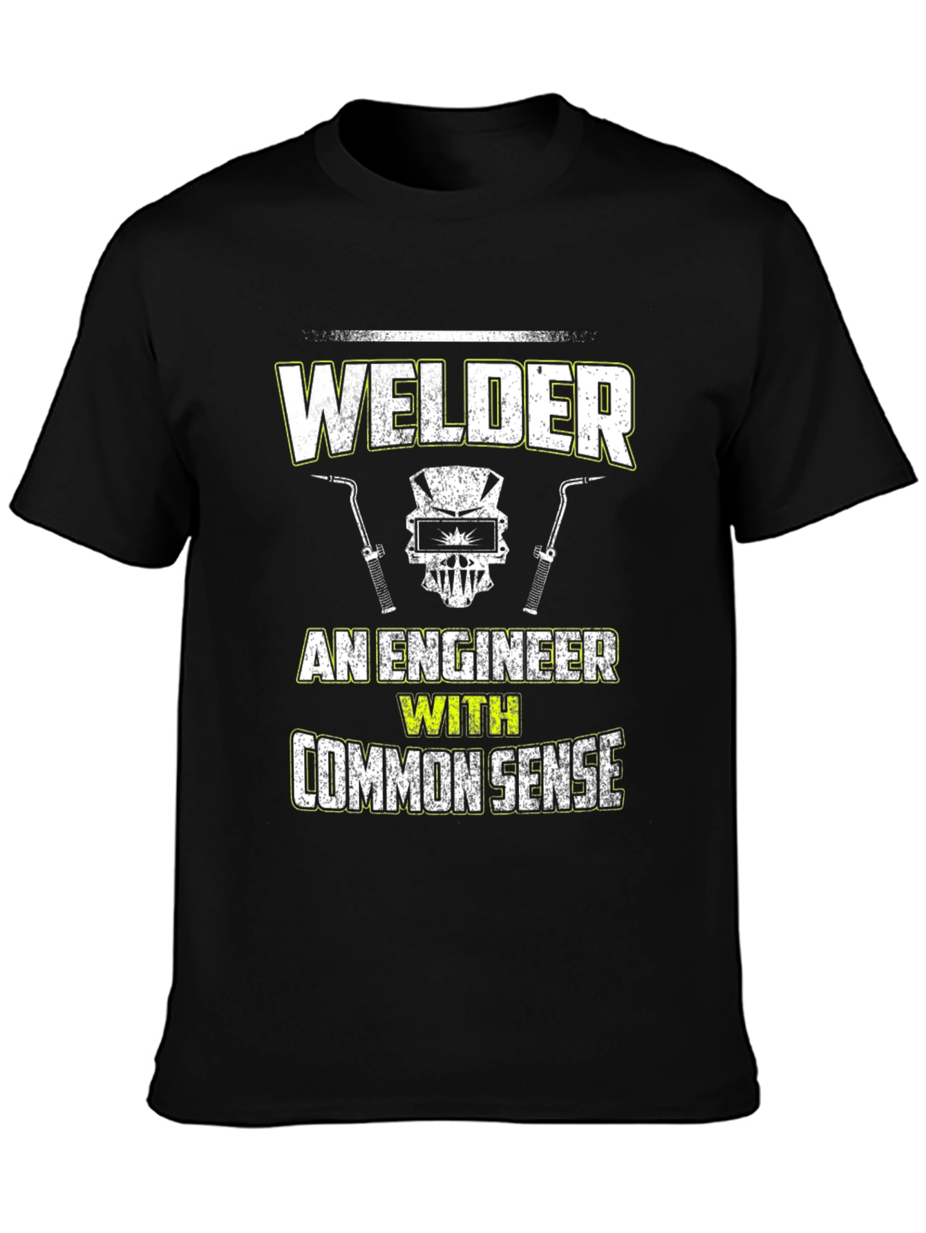 Welder - An Engineer With Common Sense T-Shirt