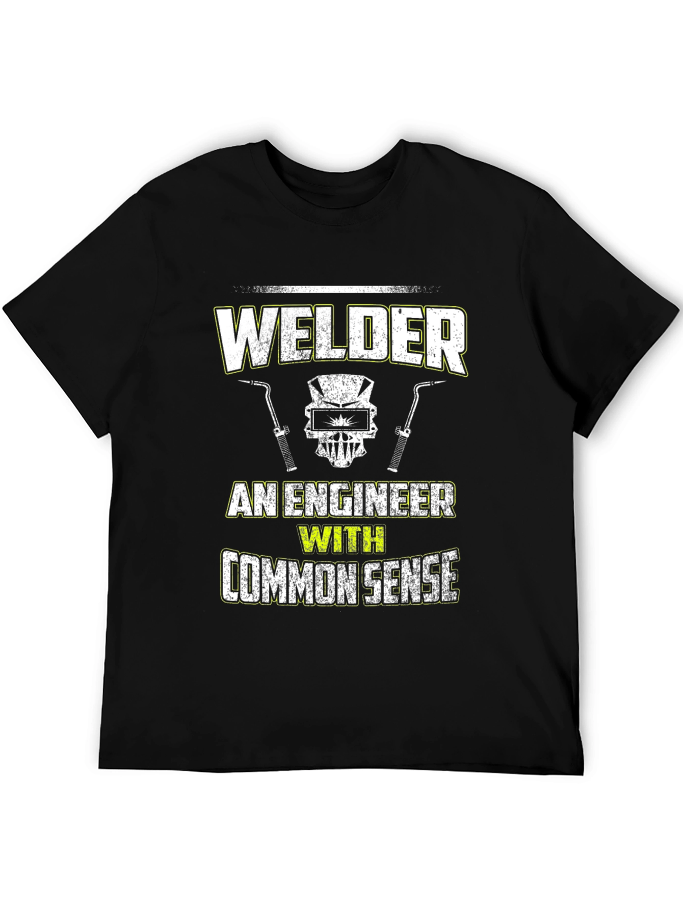 Welder - An Engineer With Common Sense T-Shirt