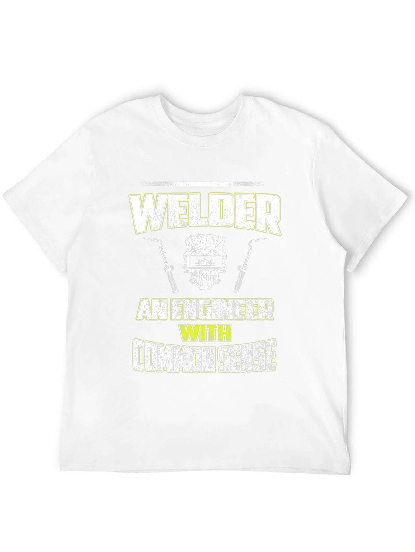 Welder - An Engineer With Common Sense T-Shirt