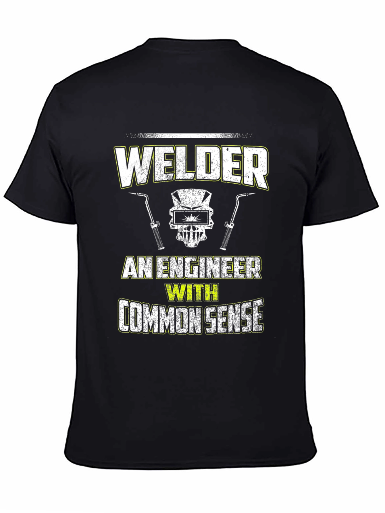 Welder - An Engineer With Common Sense T-Shirt