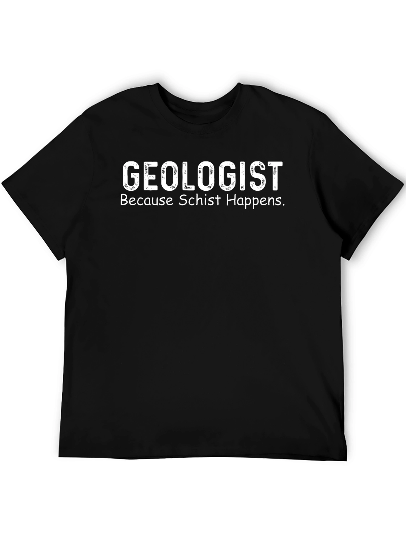 Geologist Schist Happens T-Shirt - Funny Geology Tee