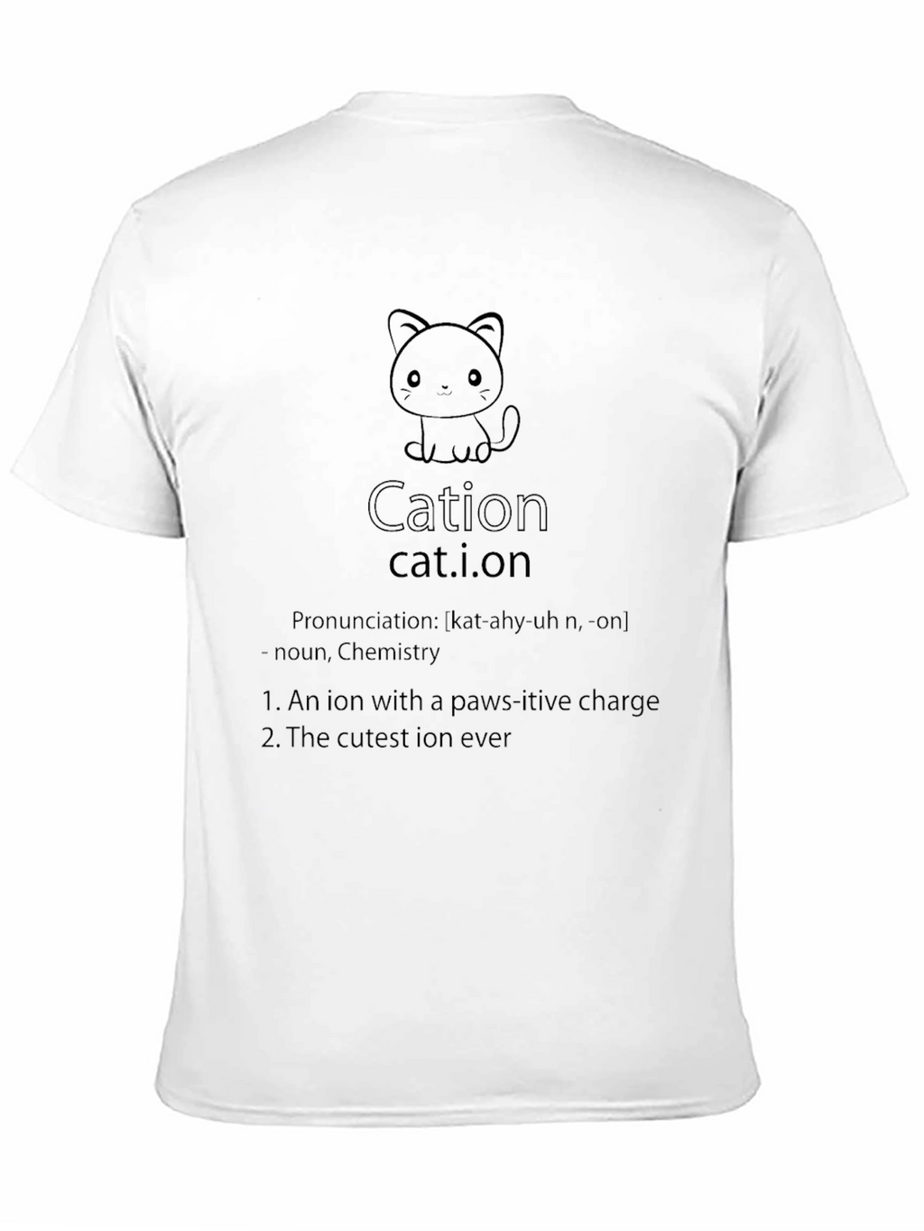 Cation Cat Pun T-Shirt: Science Humor Apparel