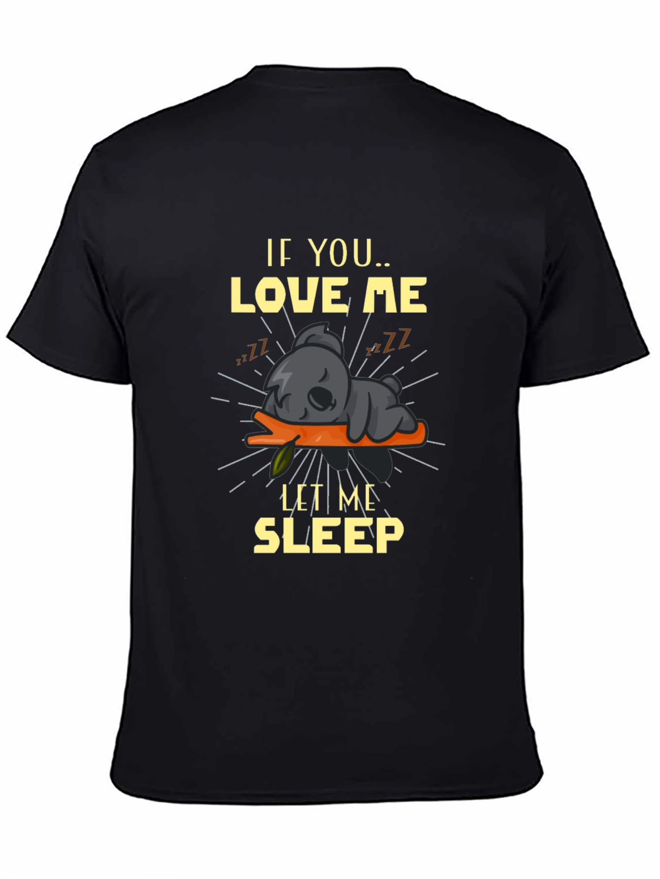 If You Love Me Let Me Sleep Graphic Tee