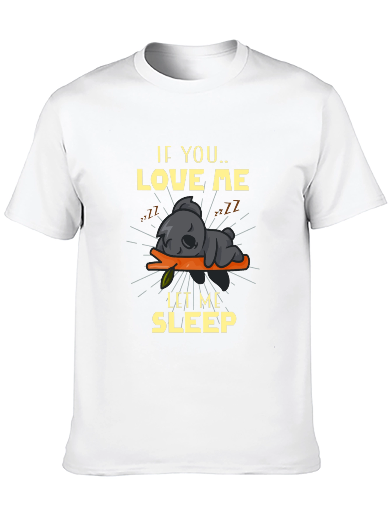 If You Love Me Let Me Sleep Graphic Tee
