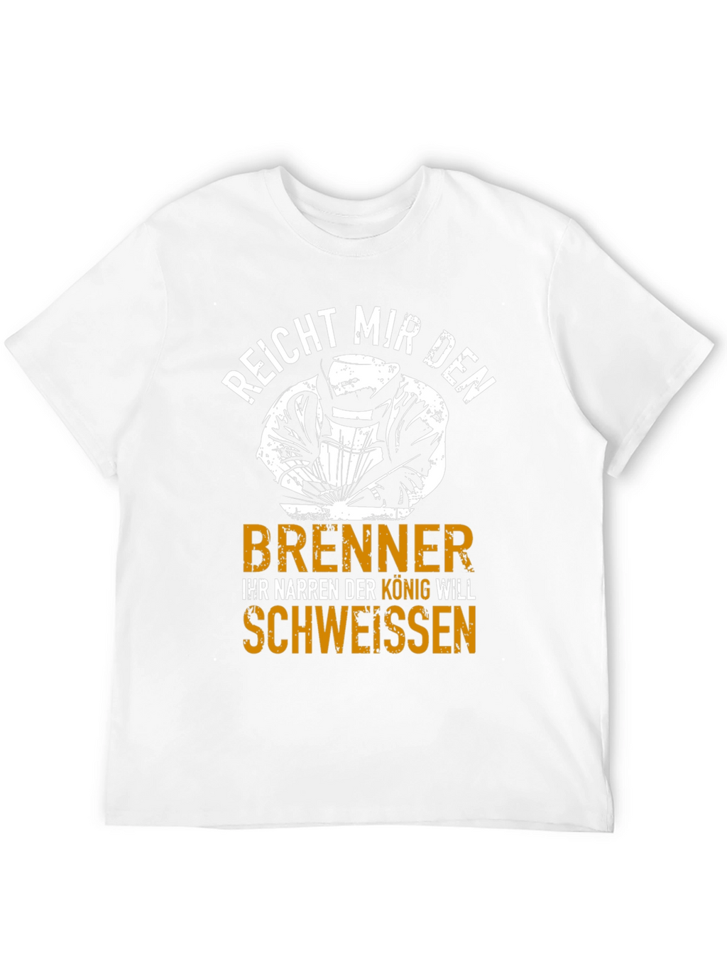 Welder King T-Shirt - Funny German Welding Tee