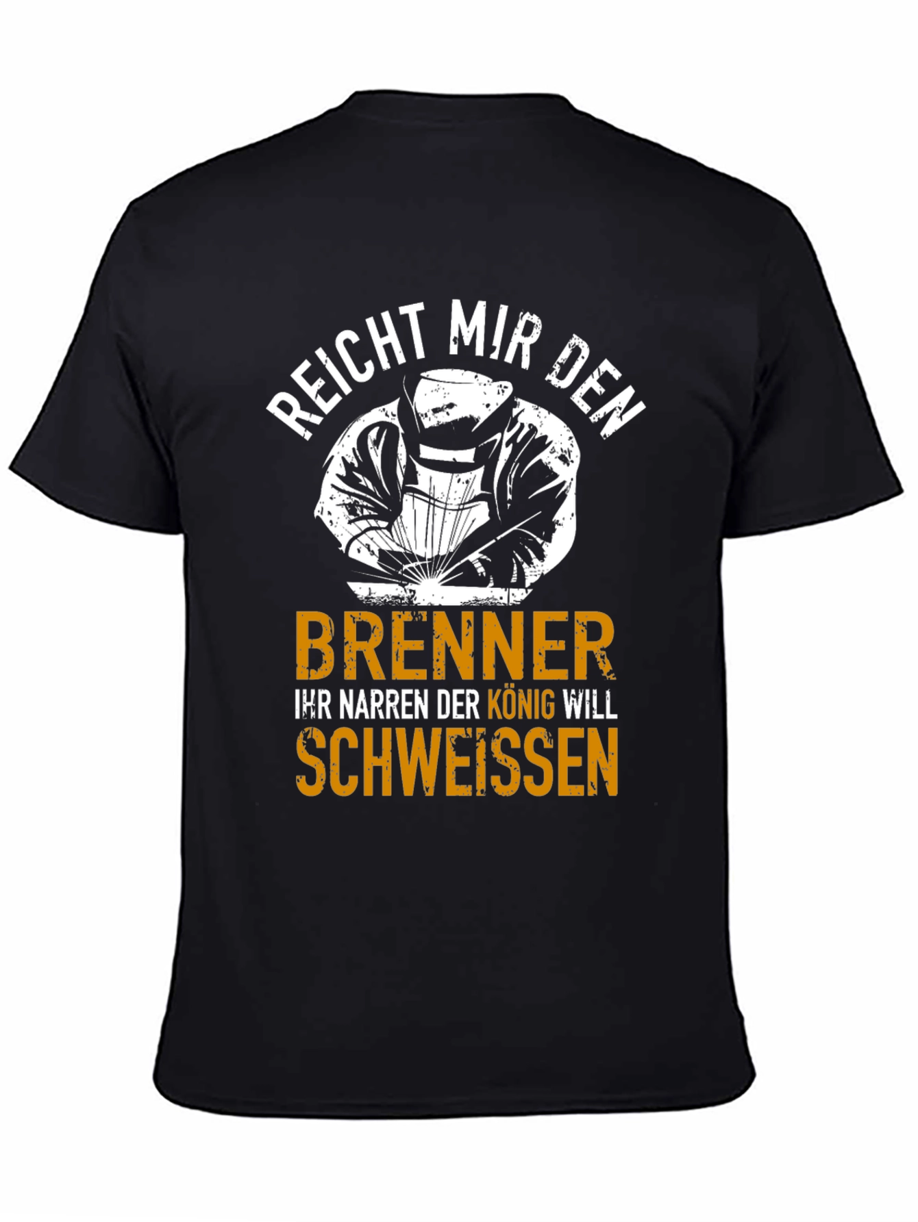 Welder King T-Shirt - Funny German Welding Tee