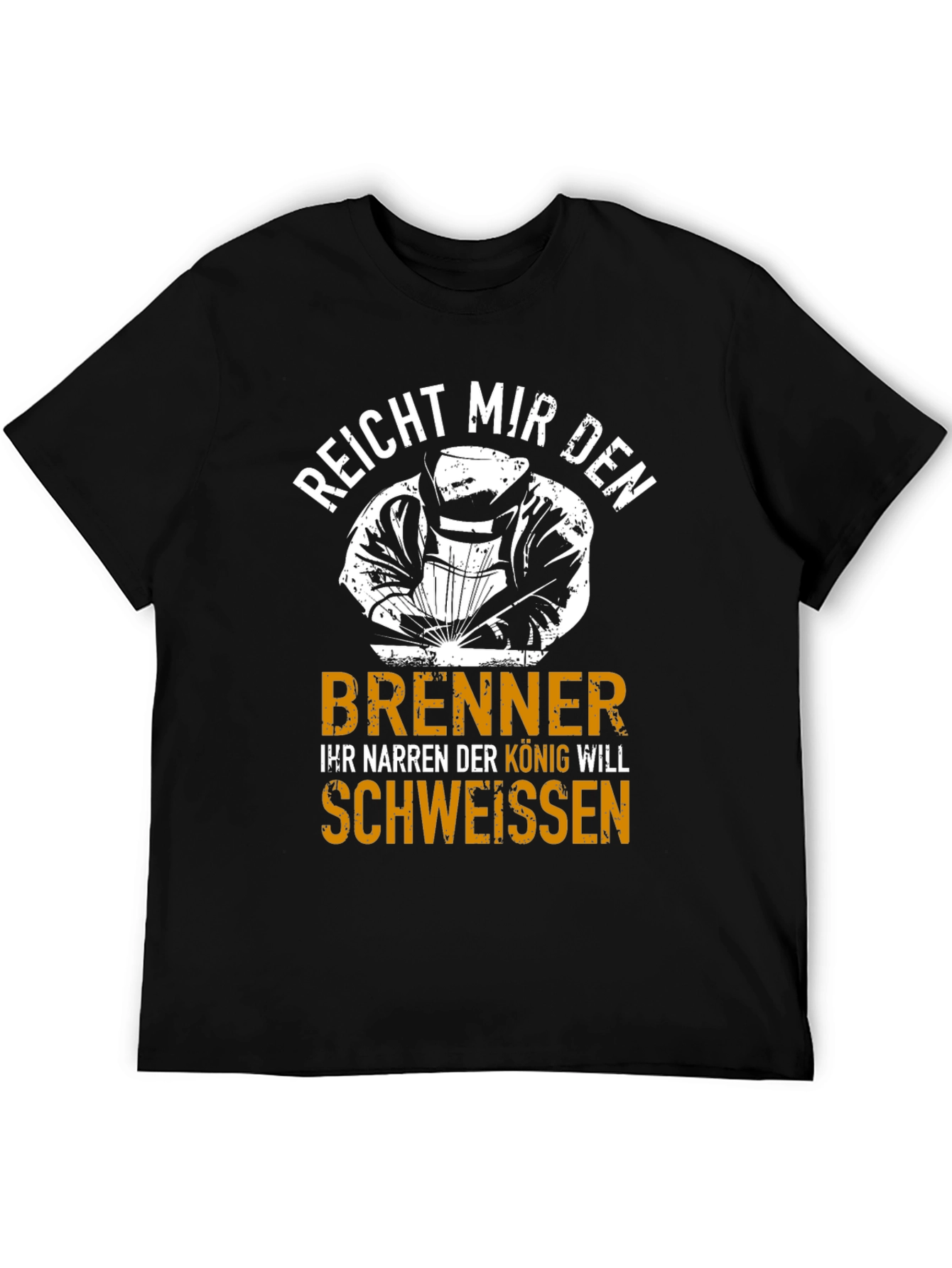 Welder King T-Shirt - Funny German Welding Tee