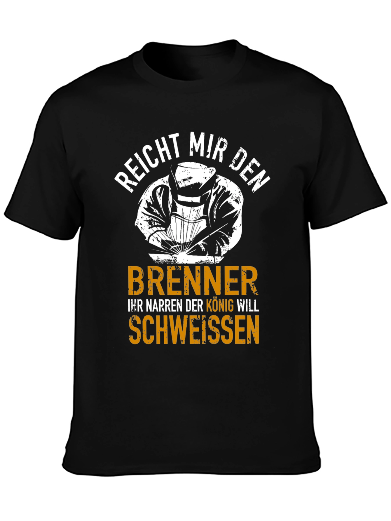 Welder King T-Shirt - Funny German Welding Tee
