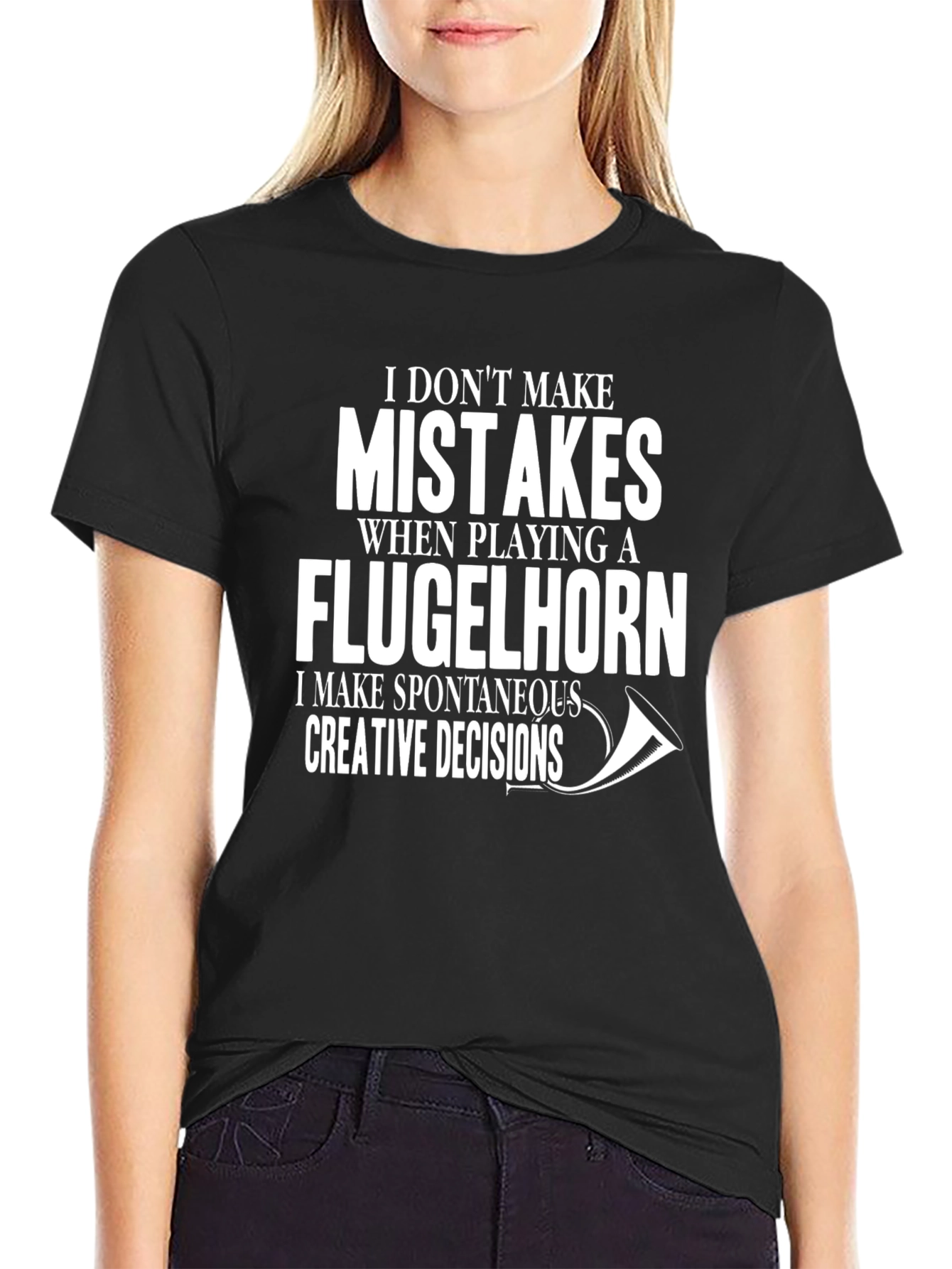 Flugelhorn Player T-Shirt - No Mistakes Creative Decisions!