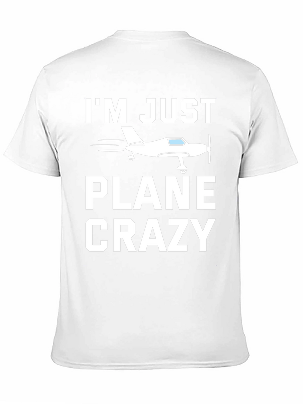 Im Just Plane Crazy T-Shirt