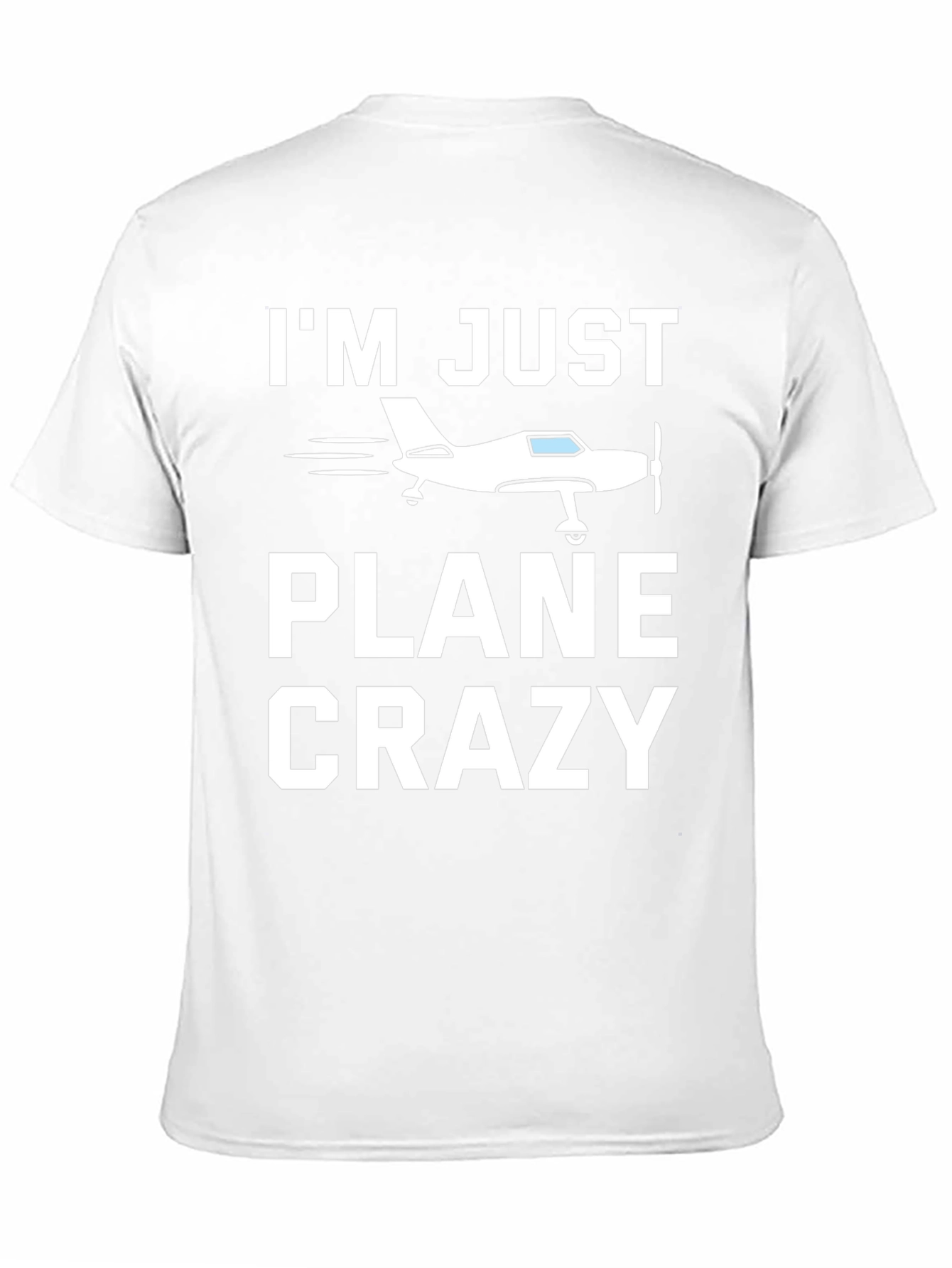 Im Just Plane Crazy T-Shirt